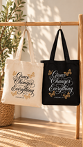 Grace changes Everything Tote Bag